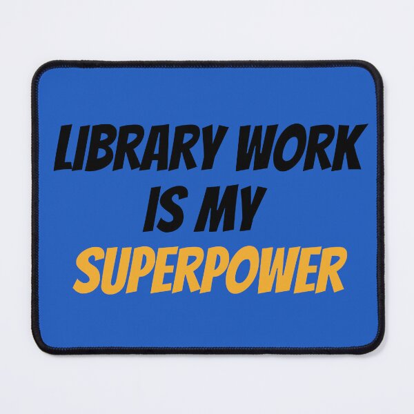 Item preview, Library Work is my Superpower designed and sold by ebcameron.