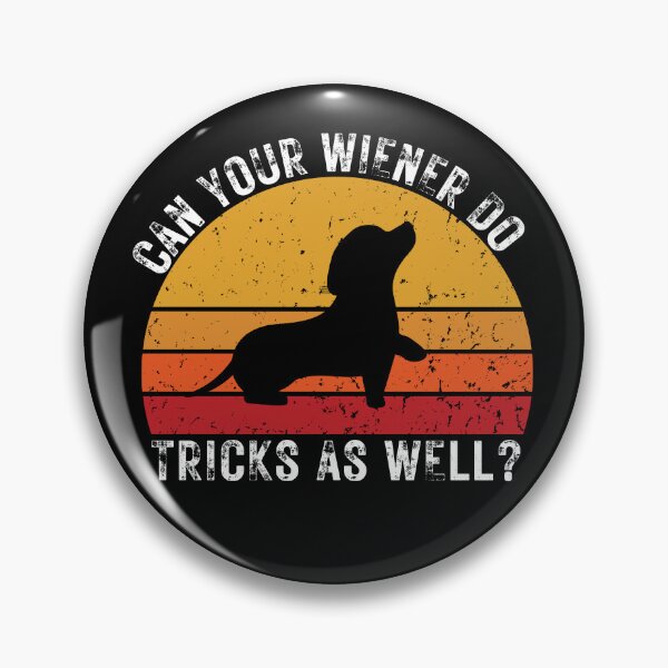 Item preview, Can Your Wiener Do Tricks As Well? designed and sold by tw2us.