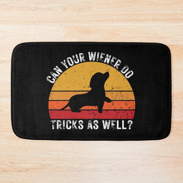 Item preview, Can Your Wiener Do Tricks As Well? designed and sold by tw2us.