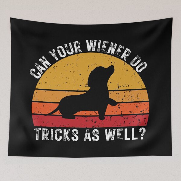 Item preview, Can Your Wiener Do Tricks As Well? designed and sold by tw2us.