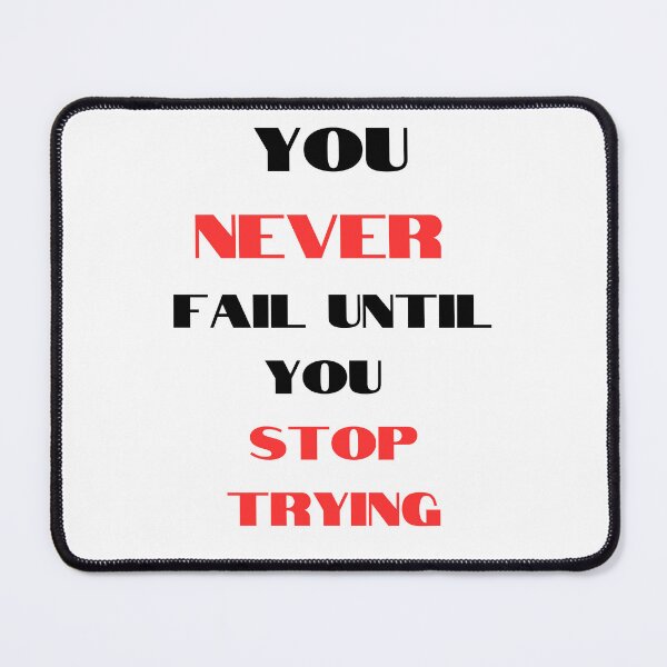 Item preview, You Never Fail Until You Stop Trying motivational quote about perseverance designed and sold by Artstastic.