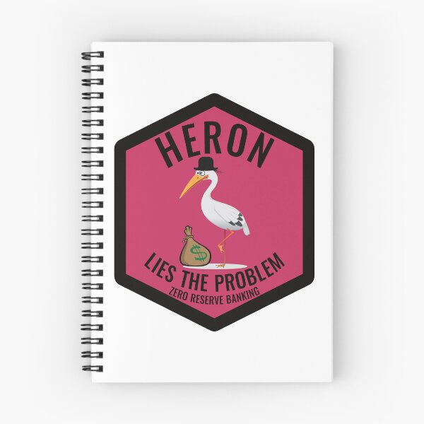 Item preview, Heron Lies The Problem Zero Reserve Banking designed and sold by designsmostfowl.