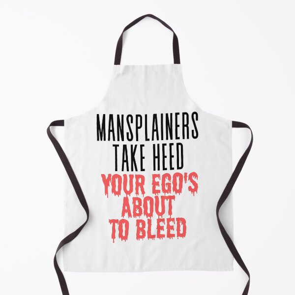 Item preview, Mansplainers Take Heed Your Ego Is About to Bleed designed and sold by TrippyHistory.