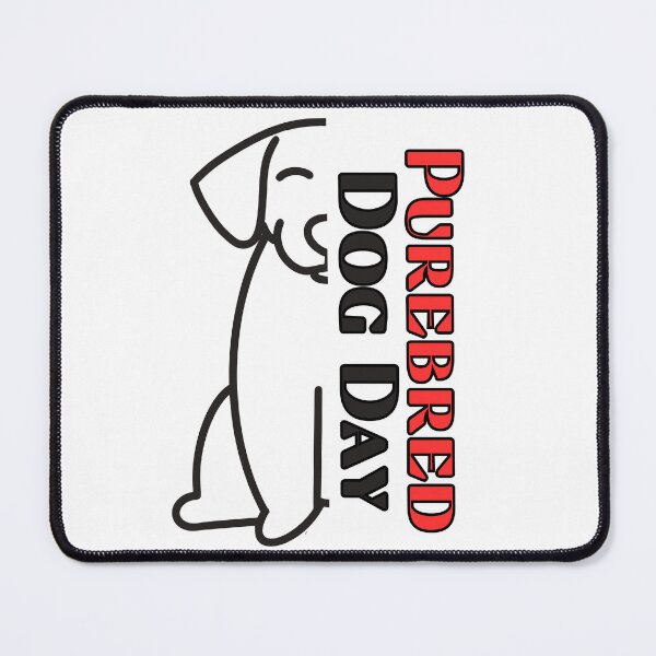 Item preview, Purebred Dog Day designed and sold by CREATIVELEANS ⭐️⭐️⭐️⭐️⭐️.
