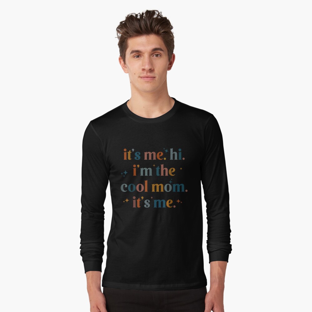 it's me hi i'm the cool mom it's me mother's day gifts Long Sleeve