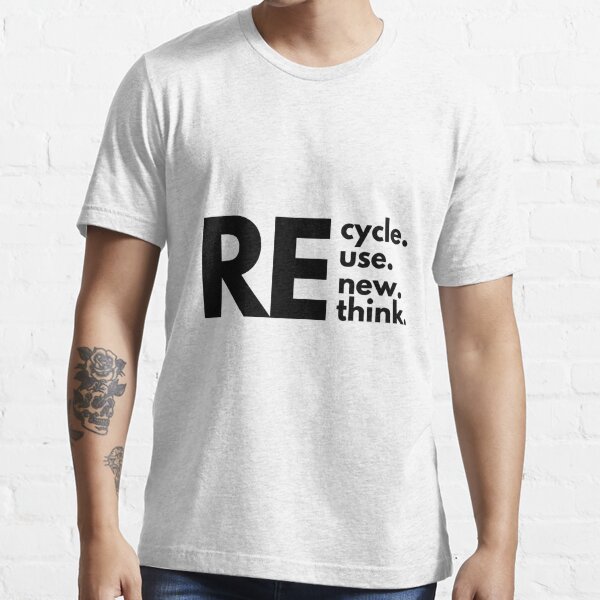 Recycle Reuse Renew Rethink, Walmart Offensive Shirt - Print your