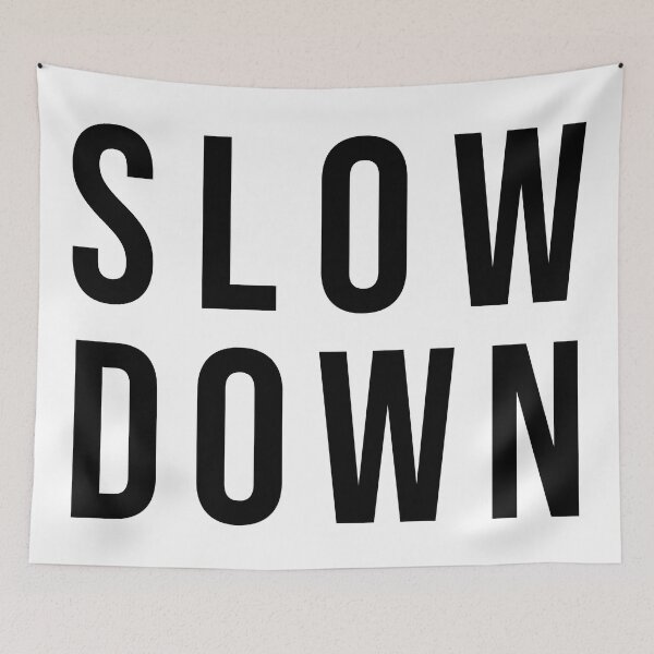 Item preview, Slow Down designed and sold by Texterns.