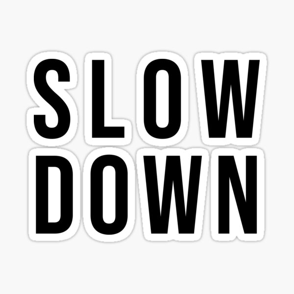 Item preview, Slow Down designed and sold by Texterns.