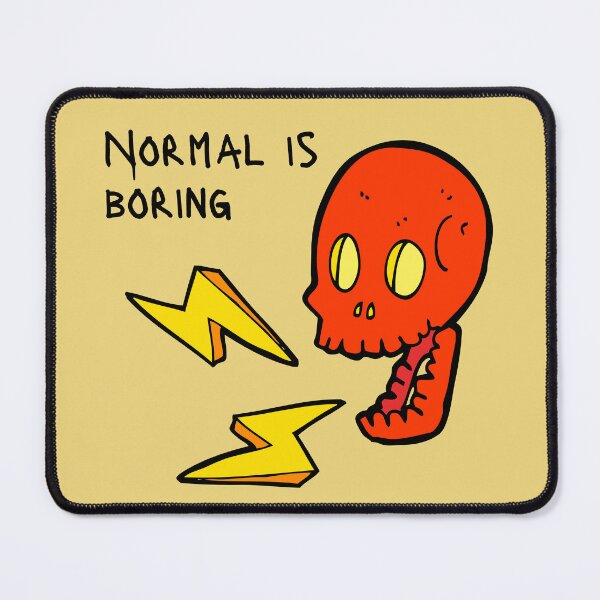 Item preview, Normal is boring designed and sold by GabyDark.