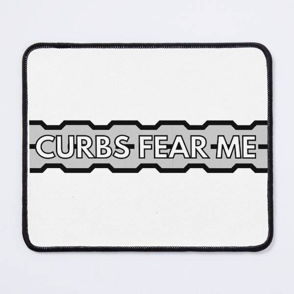 Item preview, Curbs fear me tire marks designed and sold by LightsOutSupply.