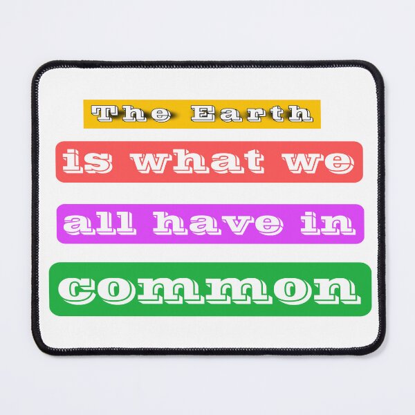 Item preview, The earth us what WE all have in common designed and sold by Modefissi.