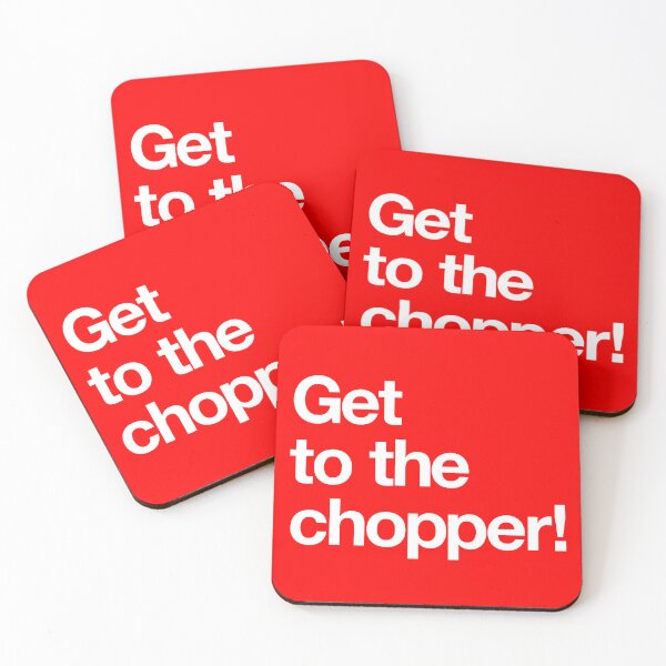 Item preview, "Get to the chopper!" Movie Quote Design (white) designed and sold by Popvetica.
