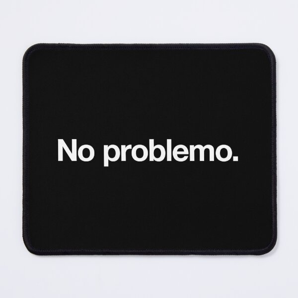 Item preview, "No problemo" Movie Quote Design (white) designed and sold by Popvetica.