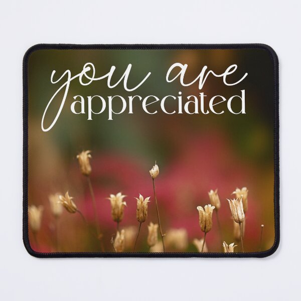 Item preview, You are appreciated designed and sold by SuburbanBoheme.