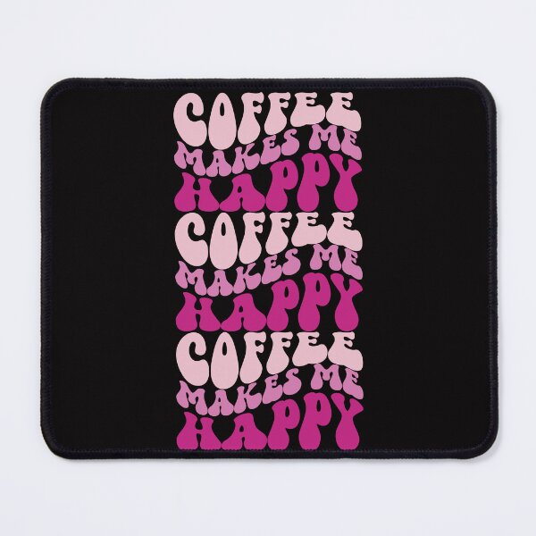 Item preview, Coffee makes me happy designed and sold by GJ-Creations.