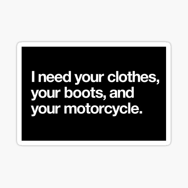 Item preview, "I need your clothes…" Movie Quote Design (white) designed and sold by Popvetica.