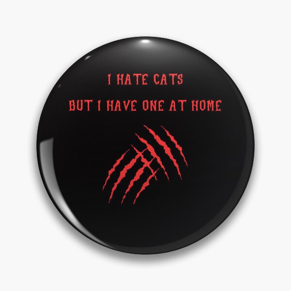 Item preview, I hate cats but I have one at home, scratchy cat, nasty cat designed and sold by ijustwannaplay.
