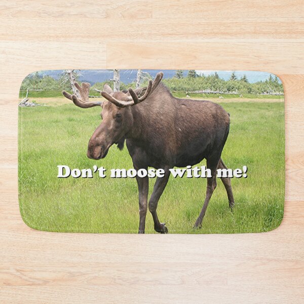 Item preview, Don't moose with me Alaskan moose 2 designed and sold by FranWest.