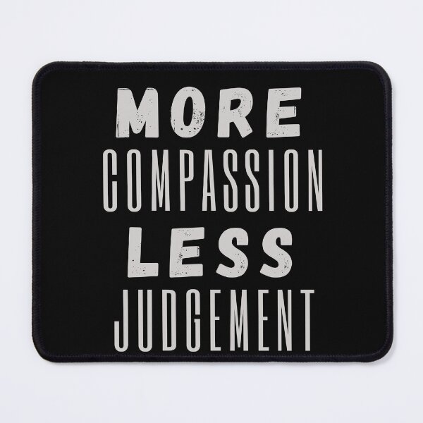 Item preview, More Compassion Less Judgment designed and sold by SpeakLifeHQ.