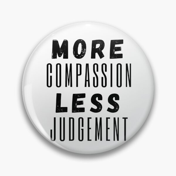 Item preview, More Compassion Less Judgment designed and sold by SpeakLifeHQ.