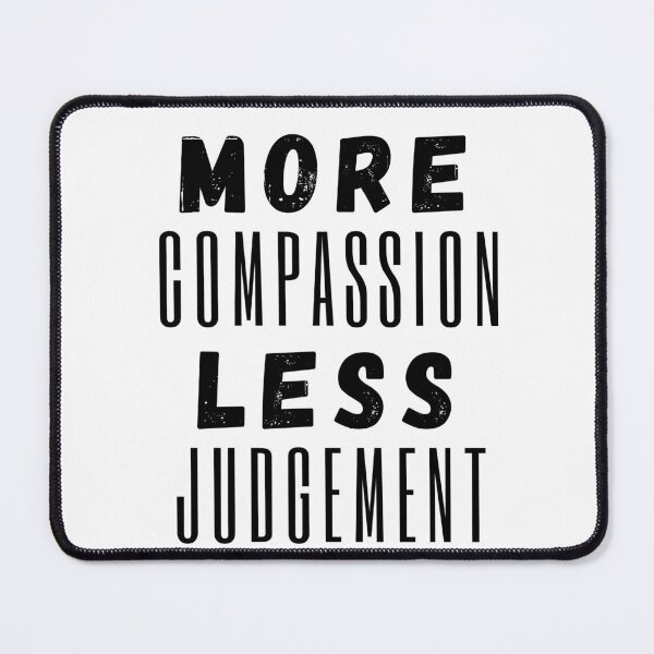 Item preview, More Compassion Less Judgment designed and sold by SpeakLifeHQ.