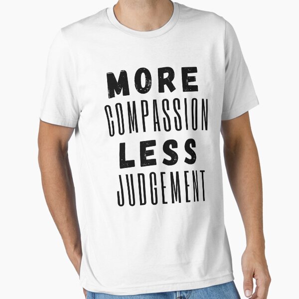 Item preview, More Compassion Less Judgment designed and sold by SpeakLifeHQ.
