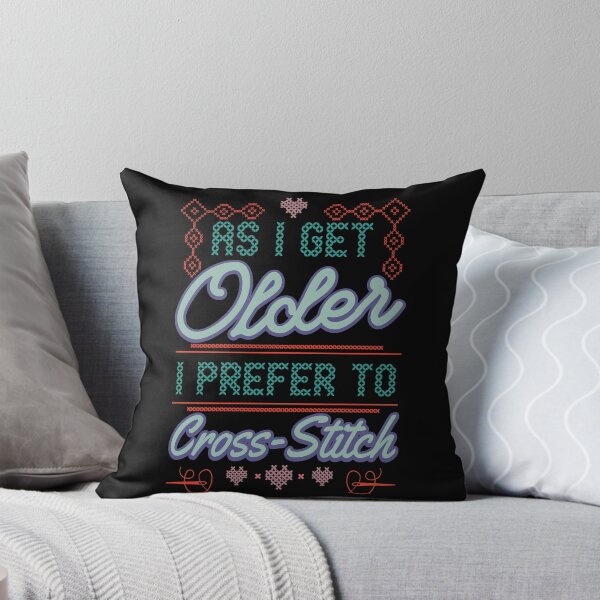 Item preview, As I Get Older, I Prefer Cross Stitching | Funny Needlepoint Design designed and sold by Dancing Dolphin Crafts.