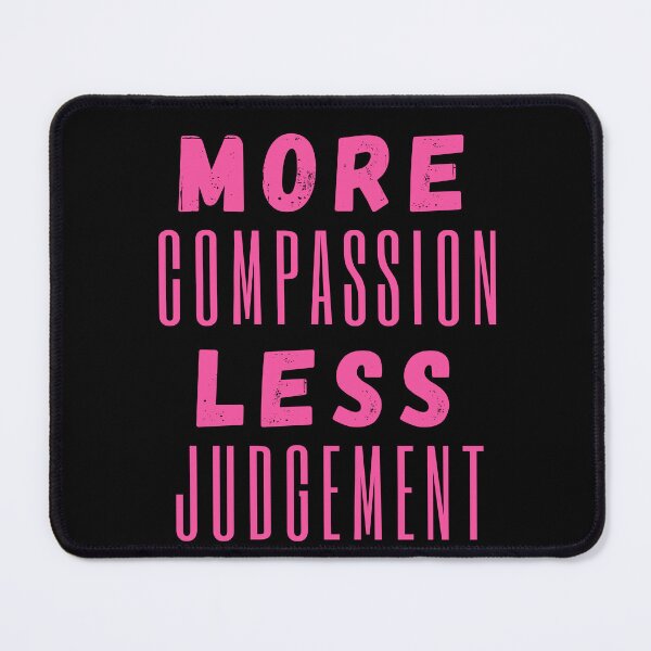 Item preview, More Compassion Less Judgment designed and sold by SpeakLifeHQ.