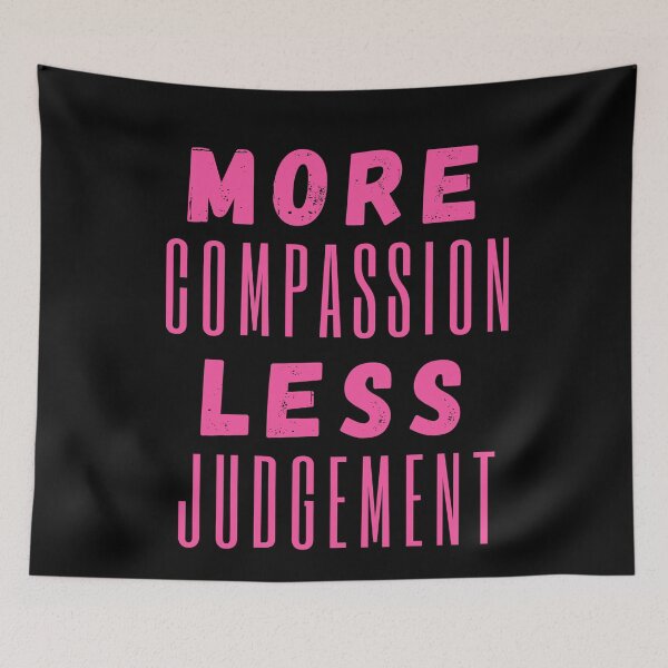 Item preview, More Compassion Less Judgment designed and sold by SpeakLifeHQ.