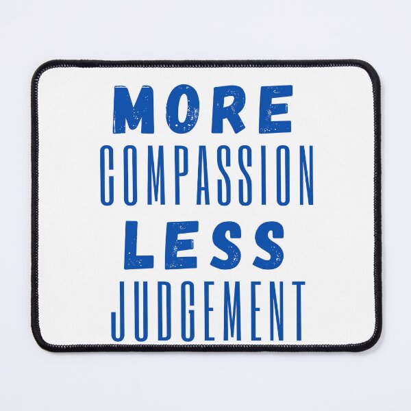 Item preview, More Compassion Less Judgment designed and sold by SpeakLifeHQ.