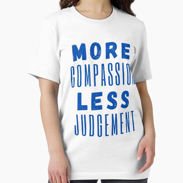 Item preview, More Compassion Less Judgment designed and sold by SpeakLifeHQ.
