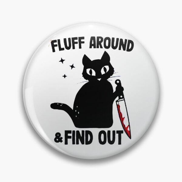Item preview, Fluff Around and Find Out designed and sold by laviosmero.