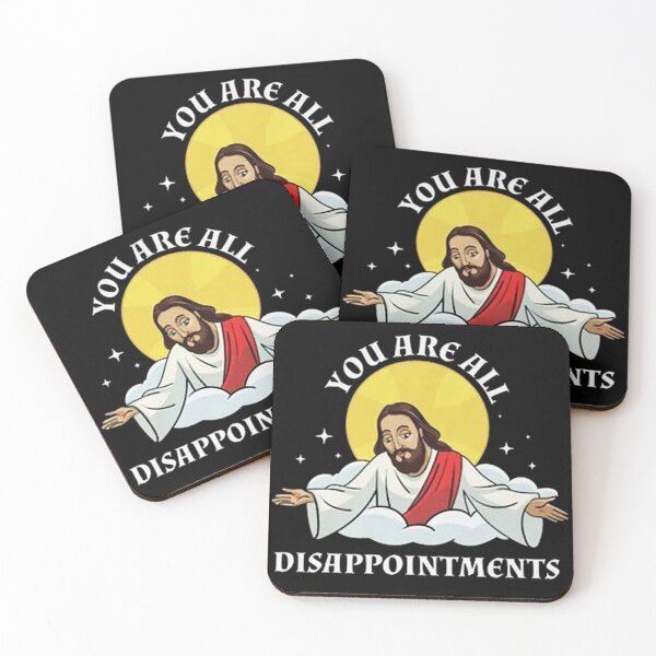 Item preview, Jesus Christ Meme You Are All Disappointments designed and sold by laviosmero.