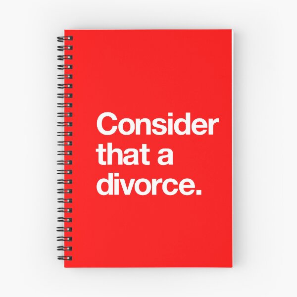 Item preview, "Consider that a divorce" Movie Quote Design (white) designed and sold by Popvetica.