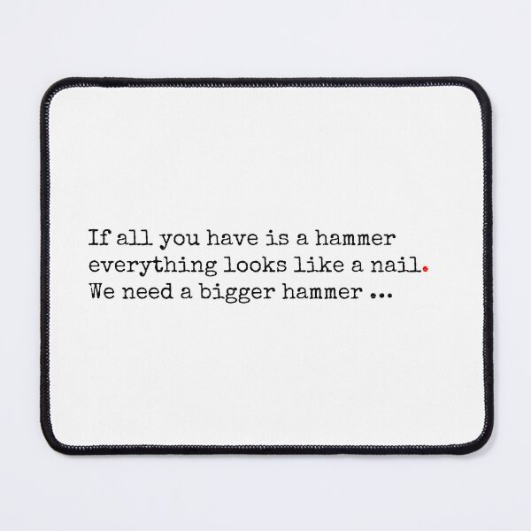 Item preview, If All You Have Is A Hammer designed and sold by SW-WordWarThree.