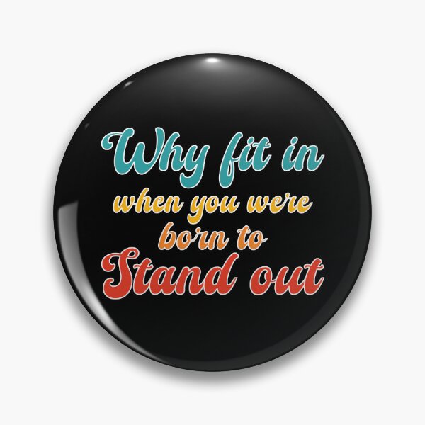 Item preview, Why fit in when you were born to stand out designed and sold by GaryDobson.