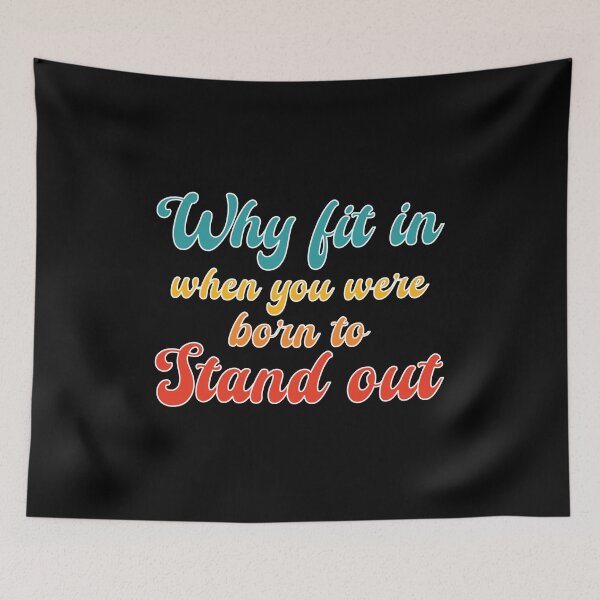 Item preview, Why fit in when you were born to stand out designed and sold by GaryDobson.