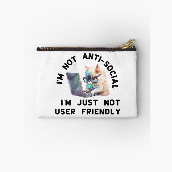 Item preview, I'm Not Anti-Social I'm Just Not User Friendly designed and sold by TheAnimalZ00.