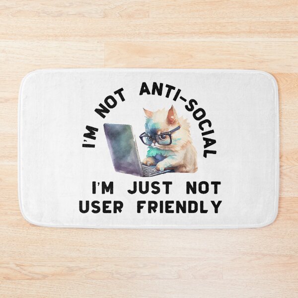 Item preview, I'm Not Anti-Social I'm Just Not User Friendly designed and sold by TheAnimalZ00.