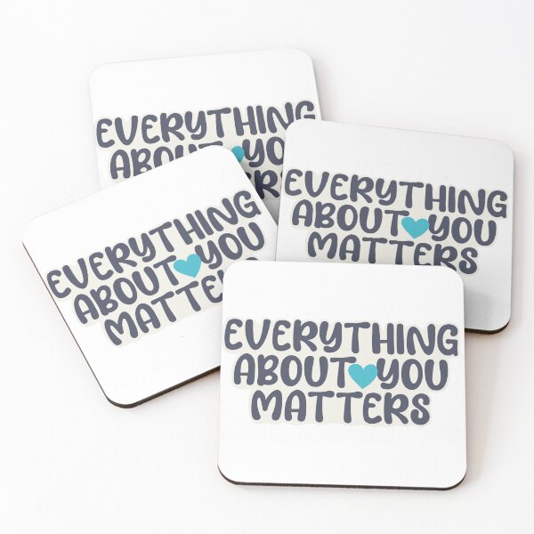 Item preview, Everything about you matters designed and sold by AvviareArt.