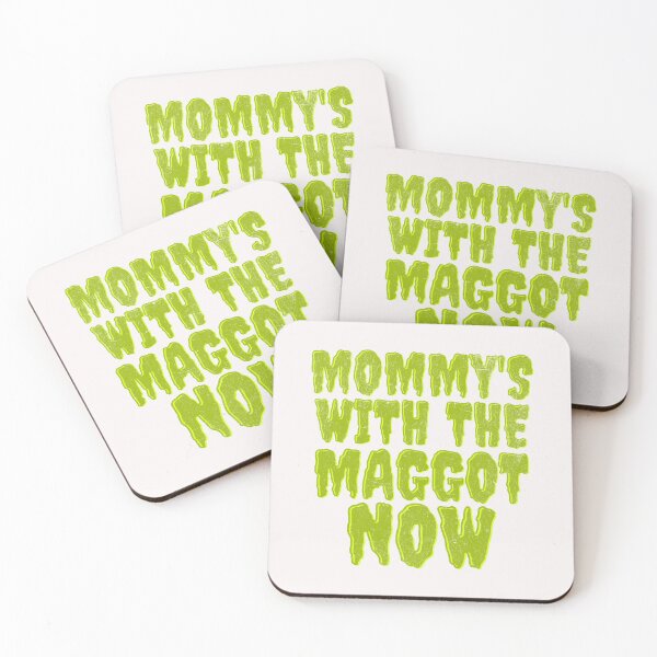 Item preview, Mommy's With The Maggots Now  designed and sold by naomisann.