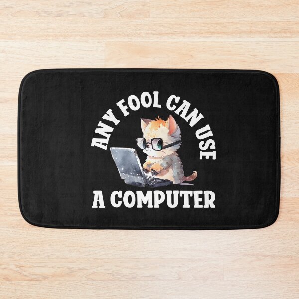 Item preview, Any Fool Can Use A Computer designed and sold by TheAnimalZ00.