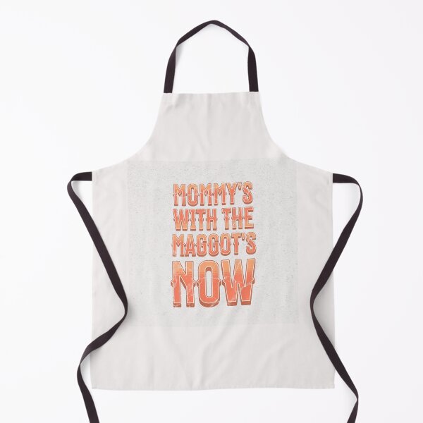 Item preview, Mommy's With The Maggots Now designed and sold by naomisann.