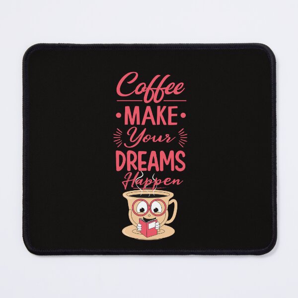 Item preview, Coffee make your dreams happen designed and sold by GJ-Creations.