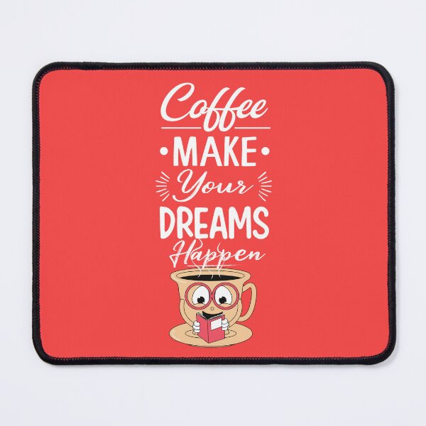 Item preview, Coffee make your dreams happen designed and sold by GJ-Creations.