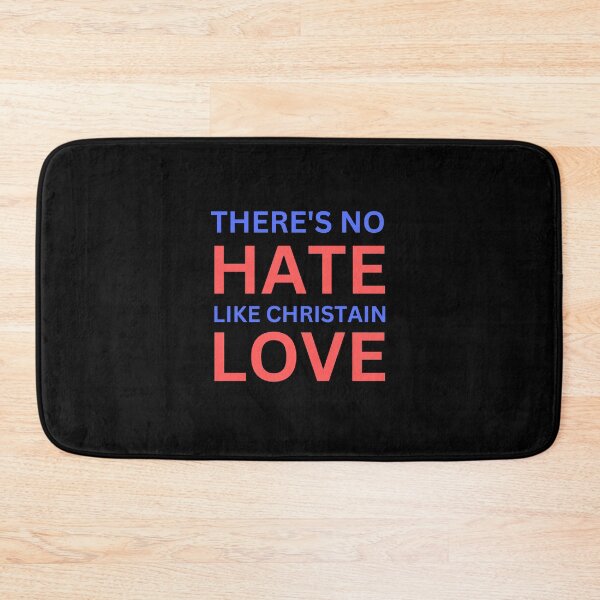 Item preview, There's no hate like christain love designed and sold by am-agnostic.