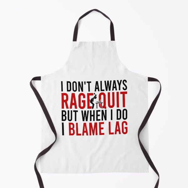 Item preview, I don't always rage quit but when i do i blame lag designed and sold by Bigilyy.