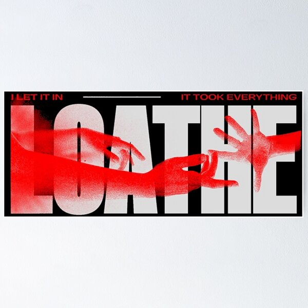 LOATHE Poster for Sale by donablons