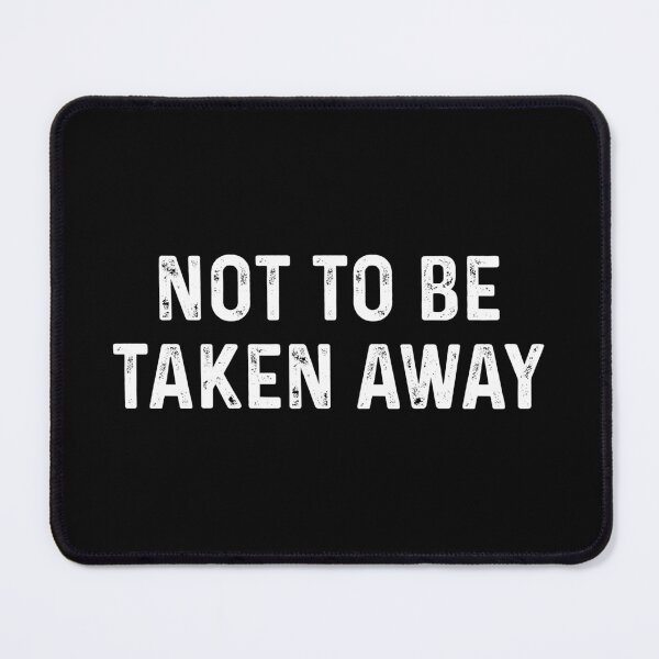 Item preview, Not to be taken away designed and sold by Kingrocker.