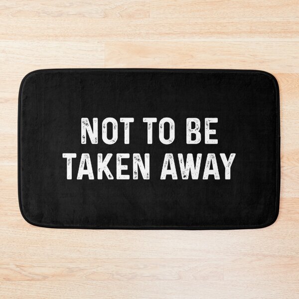 Item preview, Not to be taken away designed and sold by Kingrocker.